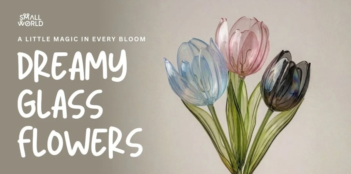 Dreamy Glass Flowers