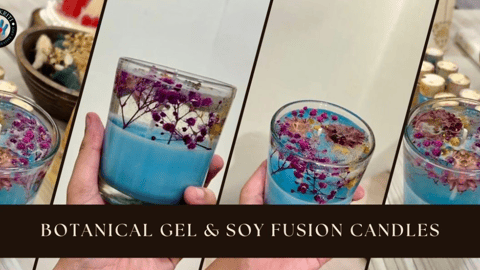 Botanical Gel & Soy Fusion Candle Making