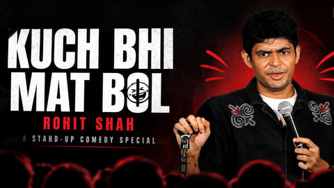 Kuch Bhi Mat Bol- Rohit Shah